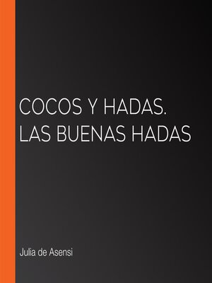 cover image of Cocos y Hadas. Las buenas hadas